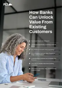 How Banks Can Unlock Value From Existing Customers