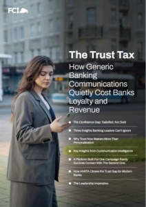 What If Generic Banking Messages Are Quietly Taxing Your Customer Relationships